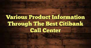 Various Product Information Through The Best Citibank Call Center