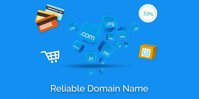 Guidelines to Choose Reliable Domain Names